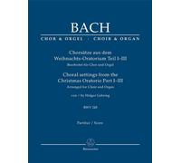Choral Movements from the Christmas Oratorio Parts I-III (arranged for Choir &
