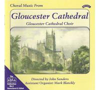 Choral Music From Gloucester Cathedral (Sanders, Blatchly)