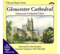Choral Music From Gloucester Cathedral (Sanders, Blatchly)