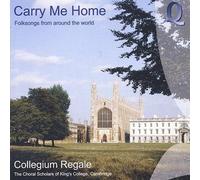 Choral Scholars of King's College - Carry Me Home - Folksongs From Around The World