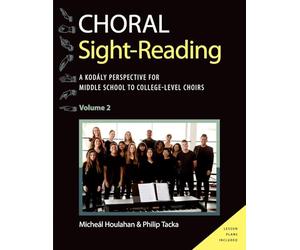 Choral Sight Reading: A Kodály Perspective for Middle School to College-Level Choirs, Volume 2 (Kodaly Today Handbook Series)