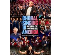 Choral Singing in America: Nurturing the Country's Soul