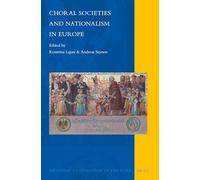 Choral Societies and Nationalism in Europe: 9 (National Cultivation of Culture)