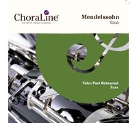 ChoraLine Voice Part Rehearsal Recordings - BASS Voice Part for Mendelssohn Elijah Rehearsal CD