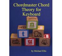 Chordmaster Chord Theory for Keyboard: How to Understand Chords