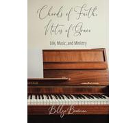 Chords of Faith, Notes of Grace: Life, Music, and Ministry