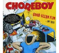 Choreboy - Good Clean Fun: My Ass