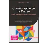 Chorégraphie de la Danse: Bases et Composition des Mouvements