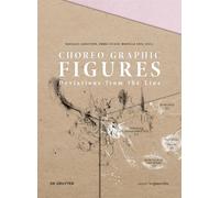 Choreo-graphic Figures: Deviations from the Line (Edition Angewandte)