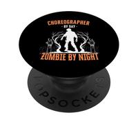 Choreographer by Day Zombie by Night Funny Halloween Creepy PopSockets Adhesive PopGrip
