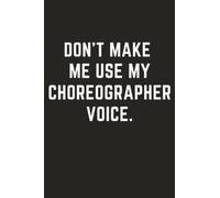 Choreographer Gifts: Dance Instructor Gag Gifts Presents Journal for Men Women | Humor Assistant Dance Coach Thank You Gift | Funny Appreciation Gifts ... from Students | Future Dancer in Progress