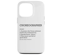 Choreographer Job Definition Personalized Funny Choreography Case for iPhone 13 Pro