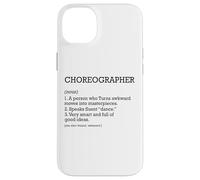 Choreographer Job Definition Personalized Funny Choreography Case for iPhone 14 Plus