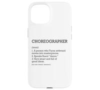 Choreographer Job Definition Personalized Funny Choreography Case for iPhone 15