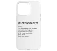 Choreographer Job Definition Personalized Funny Choreography Case for iPhone 15 Pro Max