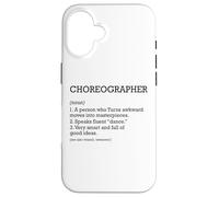 Choreographer Job Definition Personalized Funny Choreography Case for iPhone 16