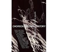 Choreographing History (Unnatural Acts: Theorizing the Performative)