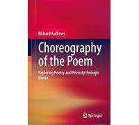 Choreography of the Poem: Exploring Poetry and Prosody through Dance
