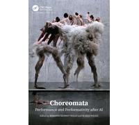 Choreomata : Performance and Performativity after AI