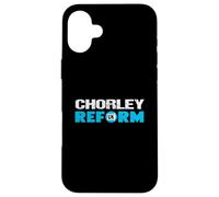 Chorley Reform UK - Local Elections Case for iPhone 16 Plus