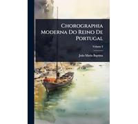 Chorographia Moderna Do Reino De Portugal