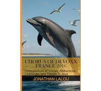 Chorus of Devoxx France 2016: Compendium of Voices, Reflections, Learnings, and Trends in Java