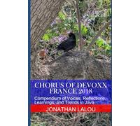 Chorus of Devoxx France 2018: Compendium of Voices, Reflections, Learnings, and Trends in Java
