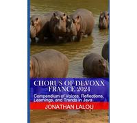 Chorus of Devoxx France 2024: Compendium of Voices, Reflections, Learnings, and Trends in Java