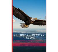 Chorus of Devoxx - USA 2017: Compendium of Voices, Reflections, Learnings, and Trends in Java