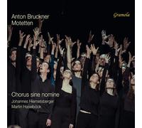 Chorus sine nomine; Johannes Hiemetsberger; Martin Haselbock - Anton Bruckner: Motetten (Motets)