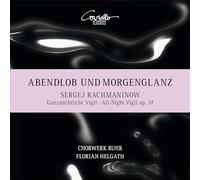 Chorwerk Ruhr, Florian Helgath - Rachmaninov: All-Night Vigil, Op. 37