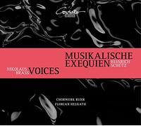 Chorwerk Ruhr; Florian Helgath - Schutz: Musikalische Exequien /Nikolaus Brass: Voices