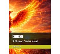 CHOSEN: A Phoenix Series Novel