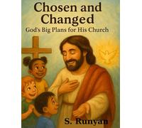 Chosen and Changed: God’s Big Plans for His Church (Little Hearts, Big Truths)