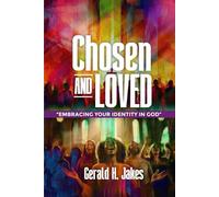 CHOSEN AND LOVED: EMBRACING YOUR IDENTITY IN GOD