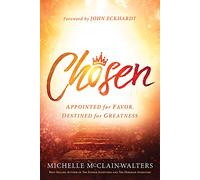 Chosen: Appointed for Favor, Destined for Greatness