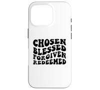 Chosen, blessed, forgiven, redeemed, religious men & women. Case for iPhone 16 Pro