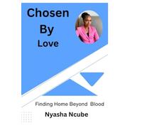 Chosen By Love: Finding Home Beyond Blood