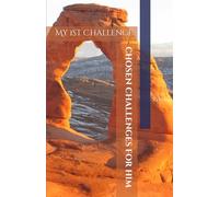 CHOSEN CHALLENGES FOR HIM: My 1st Challenge