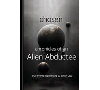 Chosen: Chronicles of an Alien Abductee