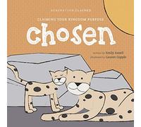 Chosen: Claiming Your Kingdom Purpose (Generation Claimed)