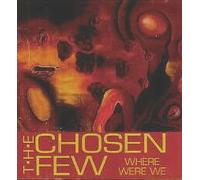 Chosen Few - Where Were We