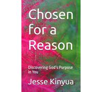Chosen for a Reason: Discovering God’s Purpose in You