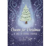Chosen for Christmas: A Tale of Humble Purpose