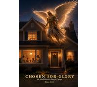 Chosen for Glory: He Shall Give His Angels Charge - An Epic Angels & Demons - Lines12