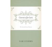 Chosen for Life: The Case for Divine Election