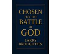 CHOSEN FOR THE BATTLE OF GOD