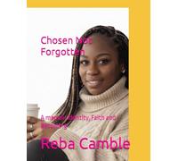 Chosen, Not Forgotten: A memoir identity, Faith and Becoming