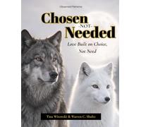 Chosen - Not Needed: Love Built on Choice, Not Need (Singular Together)