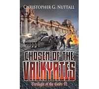 Chosen of the Valkyries: Twilight Of The Gods II: Volume 2